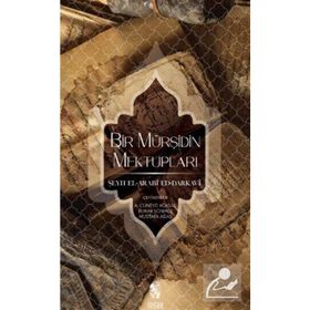 BIR MÜRŞİDİN MEKTUPLARI - ŞEYH EL-ARABÎ ED-DARKAVÎ