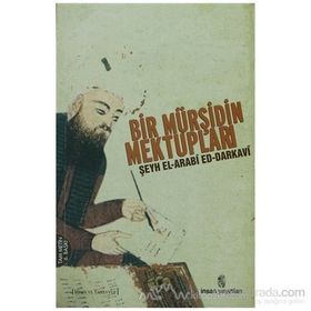 BIR MÜRŞİDİN MEKTUPLARI - ŞEYH EL-ARABÎ ED-DARKAVÎ