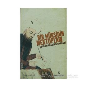 BIR MÜRŞİDİN MEKTUPLARI - ŞEYH EL-ARABÎ ED-DARKAVÎ