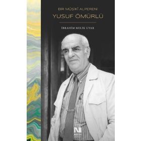Bir Musiki Alpereni Yusuf Ömürlü - İbrahim Melik Uyar