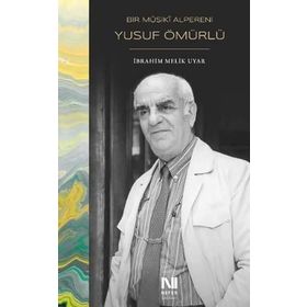 Bir Musiki Alpereni Yusuf Ömürlü - İbrahim Melik Uyar