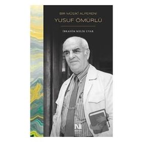 Bir Musiki Alpereni Yusuf Ömürlü - İbrahim Melik Uyar