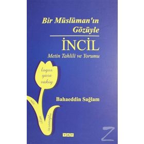 Bir Müslüman'ın Gözüyle İncil - Bahaeddin Sağlam