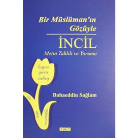 Bir Müslüman'ın Gözüyle İncil - Bahaeddin Sağlam