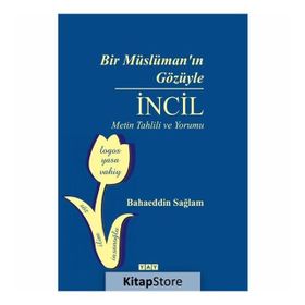 Bir Müslüman'ın Gözüyle İncil - Bahaeddin Sağlam