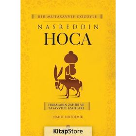 Bir Mutasavvıf Gözüyle Nasreddin Hoca - Nahit Sertdemir