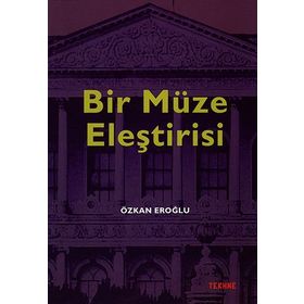Bir Müze Eleştirisi - Özkan Eroğlu