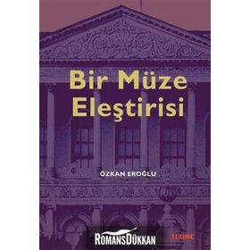 Bir Müze Eleştirisi - Özkan Eroğlu
