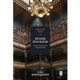 Bir Nadir Kitap Destanı Hans Peter Krausun Otobiyografisi - Ketebe Yayınları