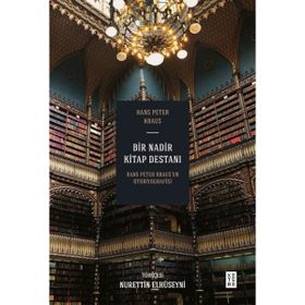 Bir Nadir Kitap Destanı Hans Peter Krausun Otobiyografisi - Ketebe Yayınları