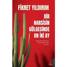 Bir Narsisin Gölgesinde On İki Ay - Fikret Yıldırım