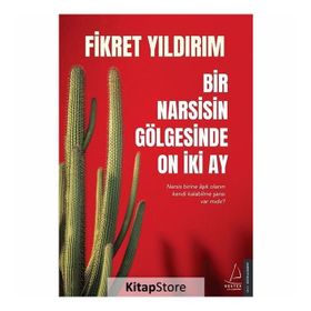 Bir Narsisin Gölgesinde On İki Ay - Fikret Yıldırım