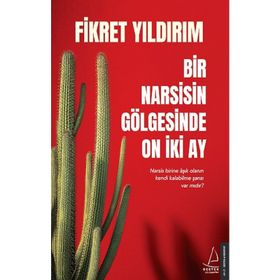 Bir Narsisin Gölgesinde On İki Ay - Fikret Yıldırım