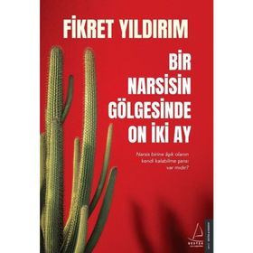 Bir Narsisin Gölgesinde On İki Ay - Fikret Yıldırım