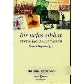 Bir Nefes Sıhhat Tevfik Sağlam'ın Yaşamı - Ahmet Başustaoğlu
