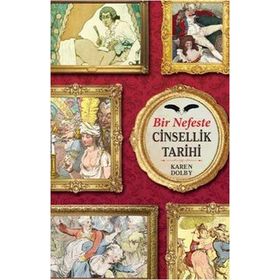 Bir Nefeste Cinsellik Tarihi - Karen Dolby