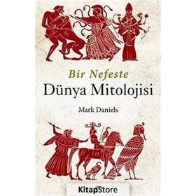Bir Nefeste Dünya Mitolojisi - Mark Daniels