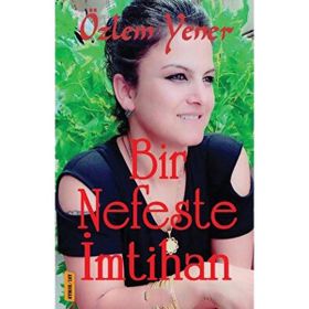 Bir Nefeste İmtihan Özlem Yener