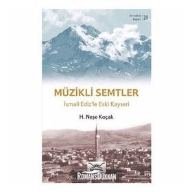 Bir Nefeste Kayseri 20 - Müzikli Semtler - H. Neşe Koçak