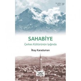 Bir Nefeste Kayseri-22 Sahabiye Çerkes Kültürünün Işığında - İlkay Karaduman