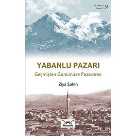 Bir Nefeste Kayseri 26 - Yabanlu Pazarı - Ziya Şahin