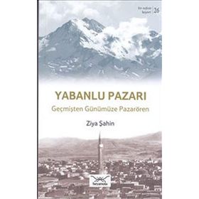 Bir Nefeste Kayseri 26 - Yabanlu Pazarı - Ziya Şahin
