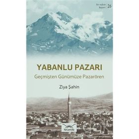 Bir Nefeste Kayseri 26 - Yabanlu Pazarı - Ziya Şahin