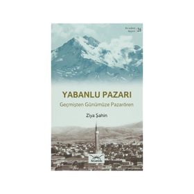 Bir Nefeste Kayseri 26 - Yabanlu Pazarı - Ziya Şahin