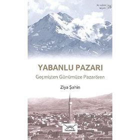 Bir Nefeste Kayseri 26 - Yabanlu Pazarı - Ziya Şahin