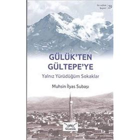 Bir Nefeste Kayseri 29 - Gülük’ten Gültepe’ye - Muhsin İlyas Subaşı