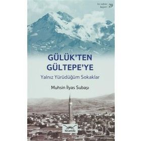 Bir Nefeste Kayseri 29 - Gülük’ten Gültepe’ye - Muhsin İlyas Subaşı