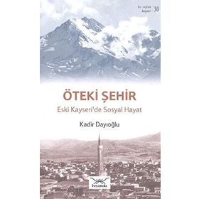 Bir Nefeste Kayseri 30 - Öteki Şehir - Kadir Dayıoğlu