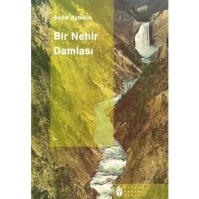 BIR NEHIR DAMLASI - SADIK AYTEKIN