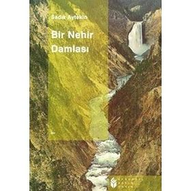 BIR NEHIR DAMLASI - SADIK AYTEKIN