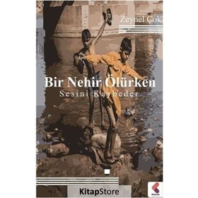 Bir Nehir Ölürken Sesini Kaybeder - Zeynel Çok