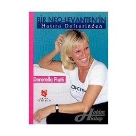 BIR NEO-LEVANTEN'IN HATIRA DEFTERINDEN - DONATELLA PIATTI