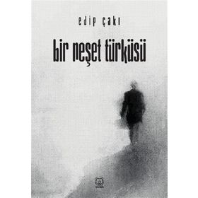 Bir Neşet Türküsü - Edip Çakı