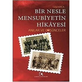 Bir Nesle Mensubiyetin Hikayesi Celal Kırca
