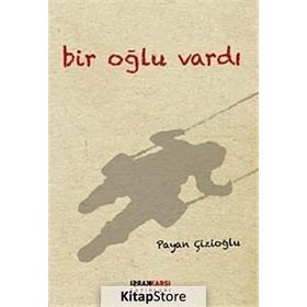 Bir Oğlu Vardı - Payan Çizioğlu