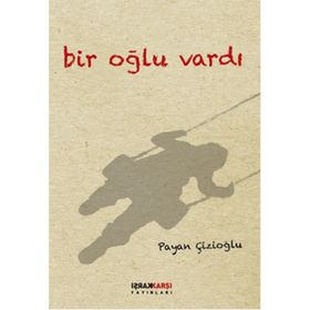Bir Oğlu Vardı - Payan Çizioğlu