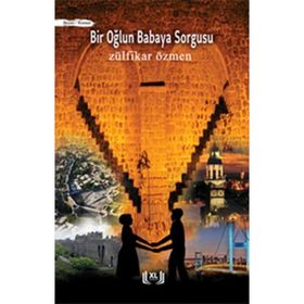 Bir Oğlun Babaya Sorgusu - Zülfikar Özmen