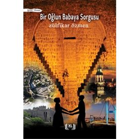 Bir Oğlun Babaya Sorgusu - Zülfikar Özmen