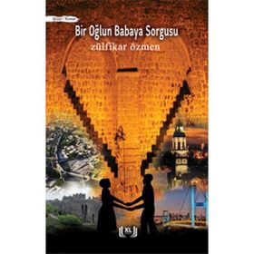 Bir Oğlun Babaya Sorgusu - Zülfikar Özmen