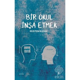 Bir Öğrenim Çevresi Olarak Okulu Yönetmek - Aytaç Açıkalın Metin Özkan