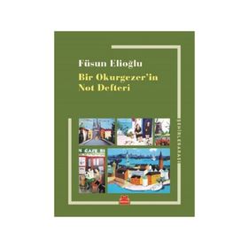 Bir Okurgezerin Not Defteri - Füsun Elioğlu