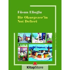 Bir Okurgezerin Not Defteri - Füsun Elioğlu