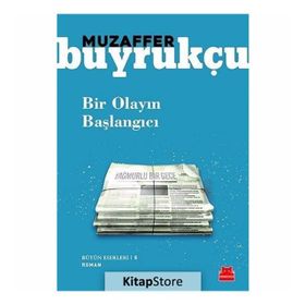 Bir Olayın Başlangıcı - Muzaffer Buyrukçu