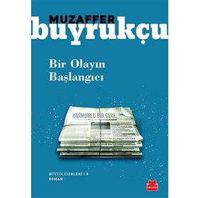 Bir Olayın Başlangıcı - Muzaffer Buyrukçu