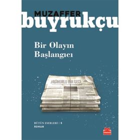 Bir Olayın Başlangıcı - Muzaffer Buyrukçu