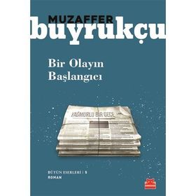 Bir Olayın Başlangıcı - Muzaffer Buyrukçu